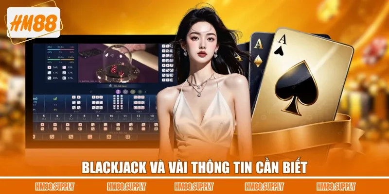 Blackjack và vài thông tin cần biết