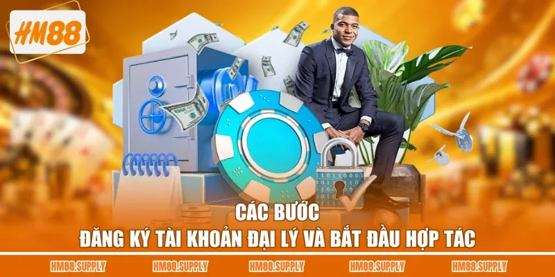 Các bước đăng ký tài khoản đại lý và bắt đầu hợp tác