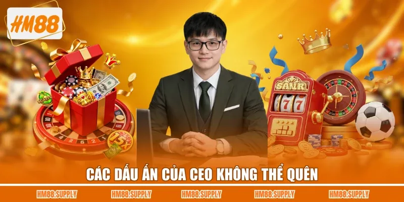 Các dấu ấn của CEO không thể quên