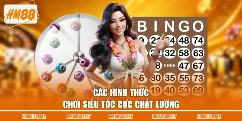 Các hình thức chơi siêu tốc cực chất lượng