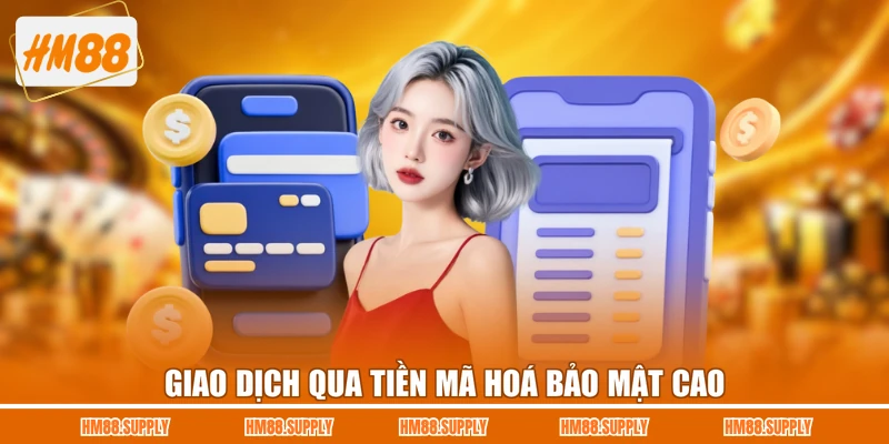 Giao dịch qua tiền mã hoá bảo mật cao