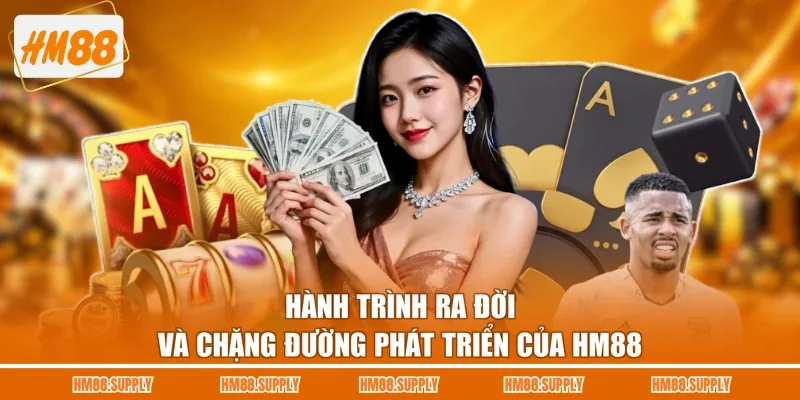Hành trình ra đời và chặng đường phát triển của HM88