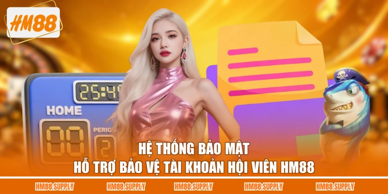 Hệ thống bảo mật hỗ trợ bảo vệ tài khoản hội viên HM88