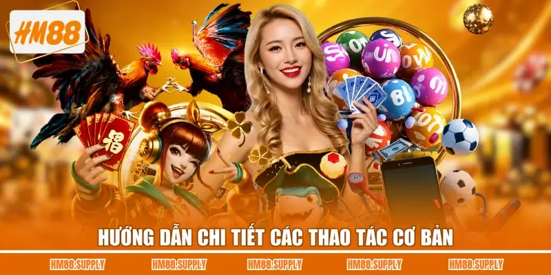 Hướng dẫn chi tiết các thao tác cơ bản