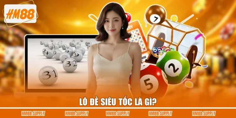 Lô đề siêu tốc là gì?