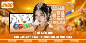 Lô Đề Siêu Tốc - Thử Vận May Nhận Thưởng Nhanh Mỗi Ngày
