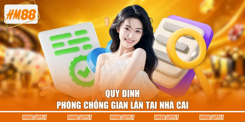 Quy định phòng chống gian lận tại nhà cái