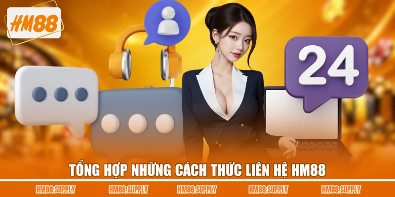 Tổng hợp những cách thức liên hệ HM88
